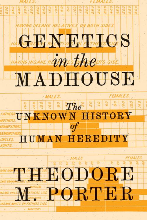 Cover of the book Genetics in the Madhouse by Theodore M. Porter, Princeton University Press