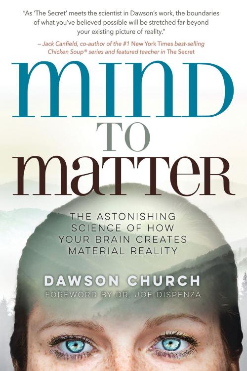 Cover of the book Mind to Matter by Dawson Church, Hay House
