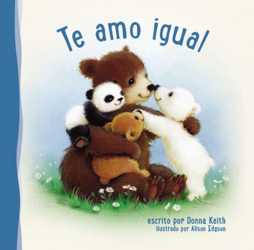 Cover of the book Te amo igual by Donna Keith, Grupo Nelson