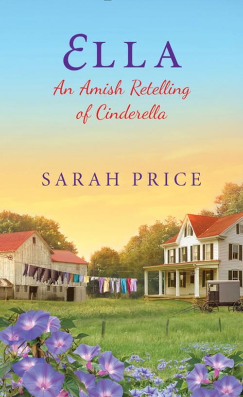 Cover of the book Ella: An Amish Retelling of Cinderella by Sarah Price, Zebra Books