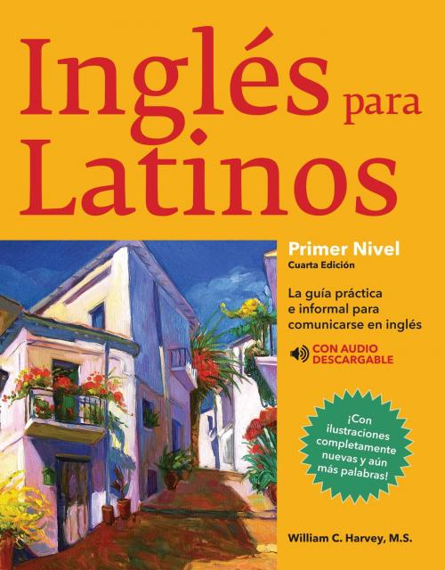 Cover of the book Ingles Para Latinos, Level 1 by William C. Harvey, M.S., Barrons Educational Series