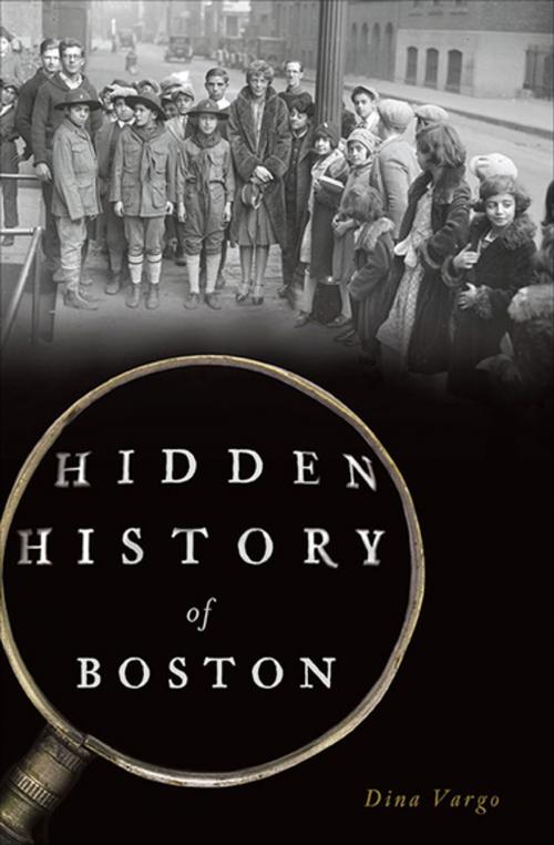 Cover of the book Hidden History of Boston by Dina Vargo, Arcadia Publishing