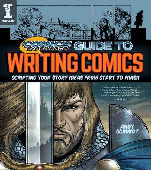 Cover of the book Comics Experience Guide to Writing Comics by Andy Schmidt, F+W Media