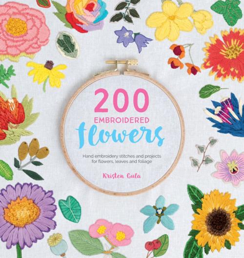 Cover of the book 200 Embroidered Flowers by Kristen Gula, F+W Media