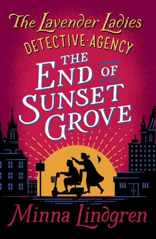 Cover of the book The End of Sunset Grove by Minna Lindgren, Pan Macmillan