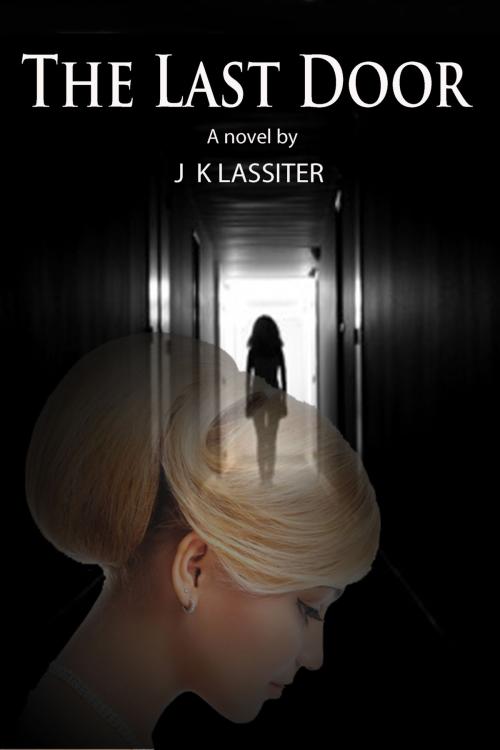 Cover of the book The Last Door by J K Lassiter, Beach House Press