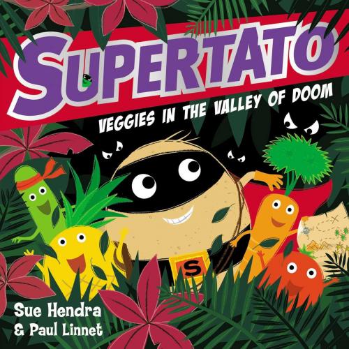 Cover of the book Supertato Veggies in the Valley of Doom by Sue Hendra, Paul Linnet, Simon & Schuster UK