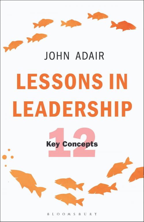 Cover of the book Lessons in Leadership by John Adair, Bloomsbury Publishing