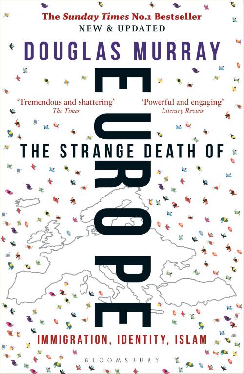 Cover of the book The Strange Death of Europe by Mr Douglas Murray, Bloomsbury Publishing