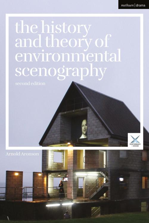 Cover of the book The History and Theory of Environmental Scenography by Joslin McKinney, Stephen A. Di Benedetto, Professor Arnold Aronson, Professor Scott Palmer, Bloomsbury Publishing