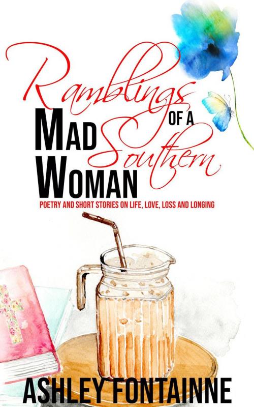 Cover of the book Ramblings of a Mad Southern Woman by Ashley Fontainne, RMSW Press