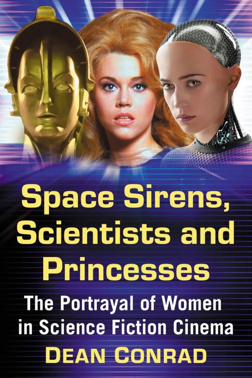 Cover of the book Space Sirens, Scientists and Princesses by Dean Conrad, McFarland & Company, Inc., Publishers