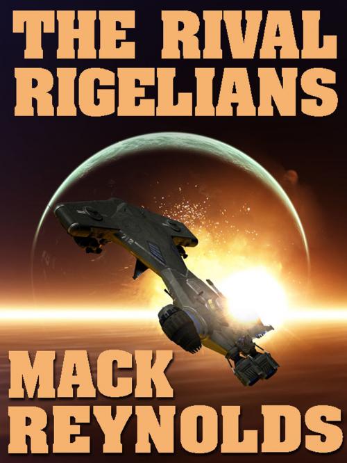 Cover of the book The Rival Rigelians by Mack Reynolds, Wildside Press LLC