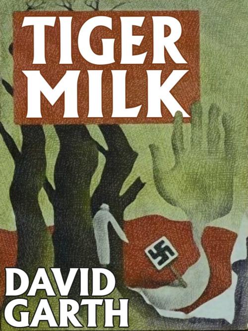 Cover of the book Tiger Milk by David Garth, Wildside Press LLC