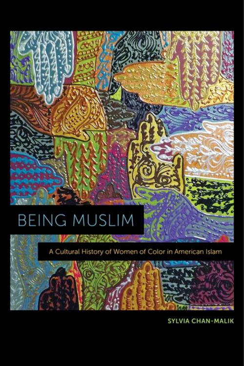 Cover of the book Being Muslim by Sylvia Chan-Malik, NYU Press