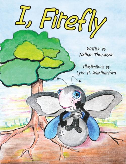 Cover of the book I, Firefly by Nathan Thompson, Archway Publishing