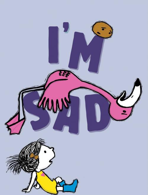 Cover of the book I'm Sad by Michael Ian Black, Simon & Schuster Books for Young Readers