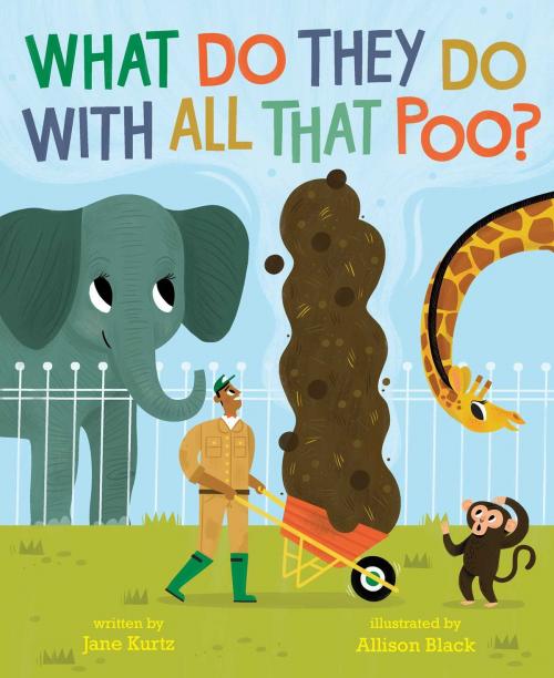 Cover of the book What Do They Do with All That Poo? by Jane Kurtz, Beach Lane Books