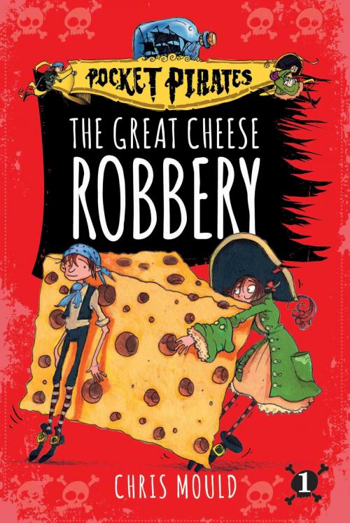 Cover of the book The Great Cheese Robbery by Chris Mould, Aladdin