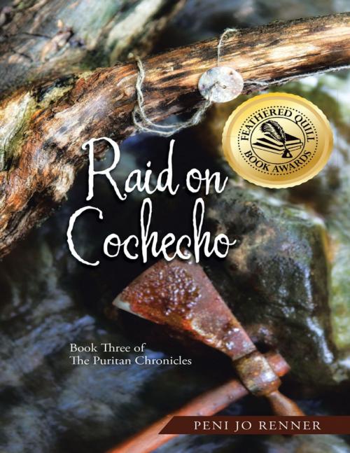 Cover of the book Raid On Cochecho: Book Three of the Puritan Chronicles by Peni Jo Renner, Lulu Publishing Services