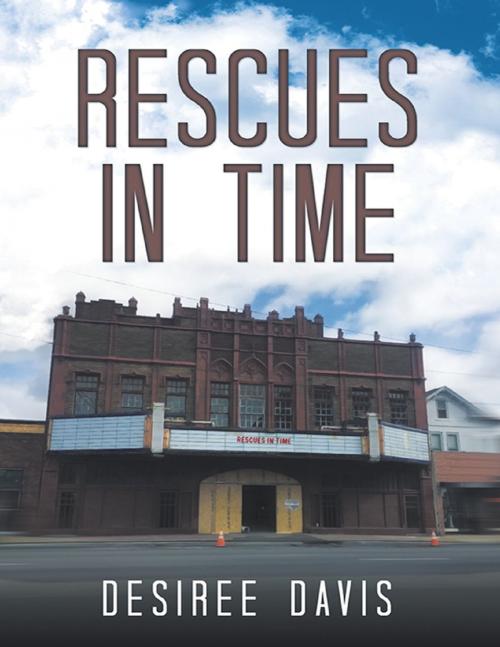 Cover of the book Rescues In Time by Desiree Davis, Lulu Publishing Services
