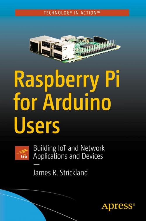 Cover of the book Raspberry Pi for Arduino Users by James R. Strickland, Apress