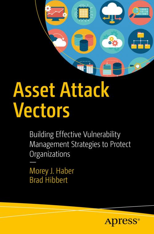 Cover of the book Asset Attack Vectors by Morey J. Haber, Brad Hibbert, Apress
