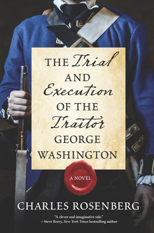 Cover of the book The Trial and Execution of the Traitor George Washington by Charles Rosenberg, Hanover Square Press
