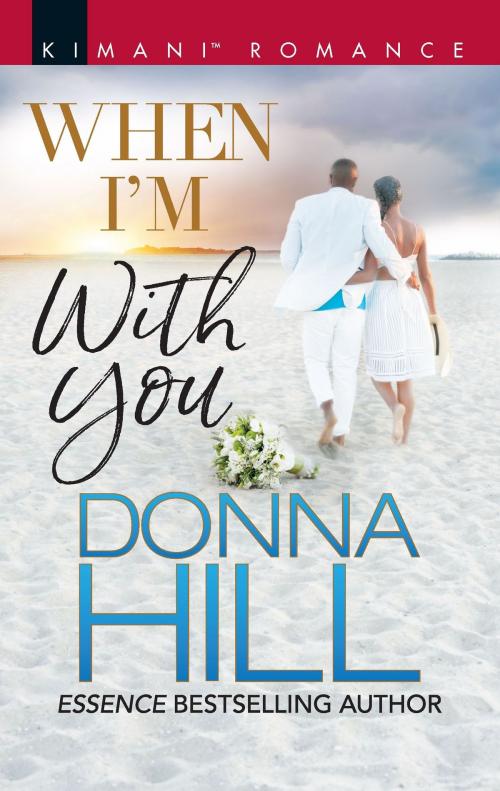 Cover of the book When I'm with You by Donna Hill, Harlequin
