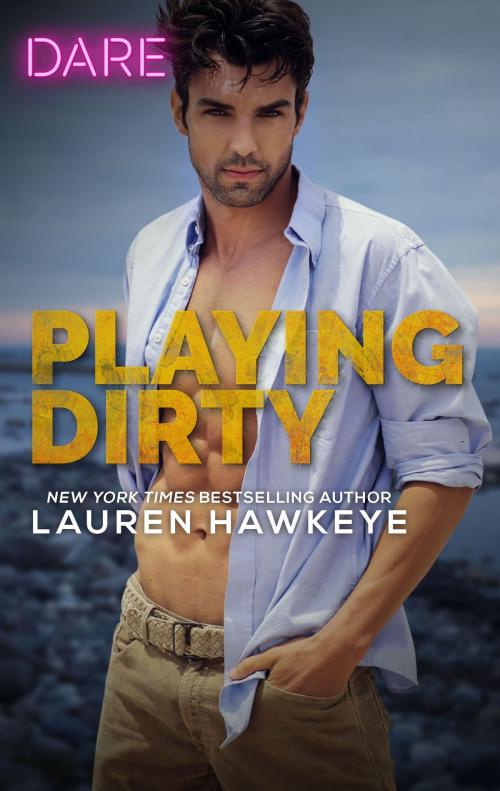 Cover of the book Playing Dirty by Lauren Hawkeye, Harlequin
