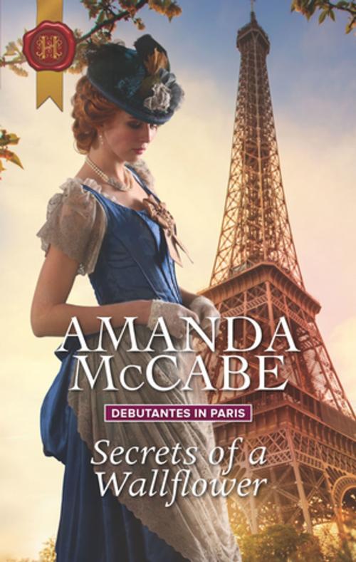 Cover of the book Secrets of a Wallflower by Amanda McCabe, Harlequin