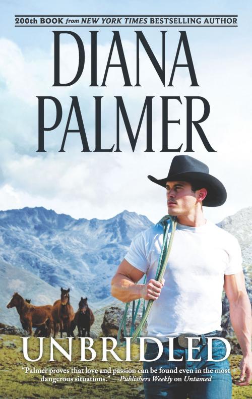 Cover of the book Unbridled by Diana Palmer, HQN Books