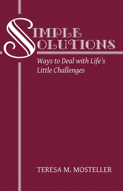 Cover of the book Simple Solutions by Teresa M. Mosteller, LifeRich Publishing