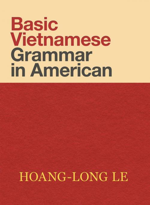 Cover of the book Basic Vietnamese Grammar in American by Hoang-Long Le, LifeRich Publishing