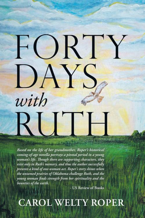 Cover of the book Forty Days with Ruth by Carol Welty Roper, Trafford Publishing