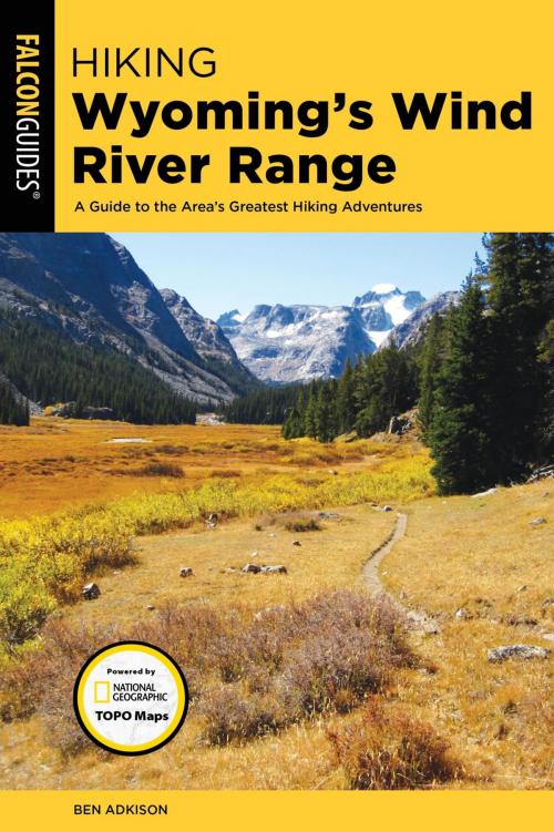Cover of the book Hiking Wyoming's Wind River Range by Ben Adkison, Falcon Guides