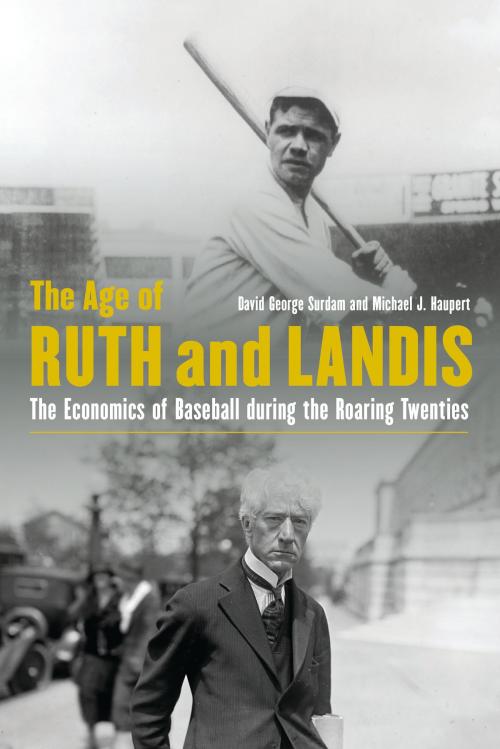 Cover of the book The Age of Ruth and Landis by David George Surdam, Michael J. Haupert, UNP - Nebraska