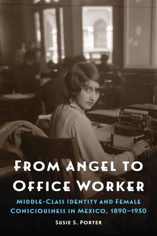 Cover of the book From Angel to Office Worker by Susie S. Porter, UNP - Nebraska