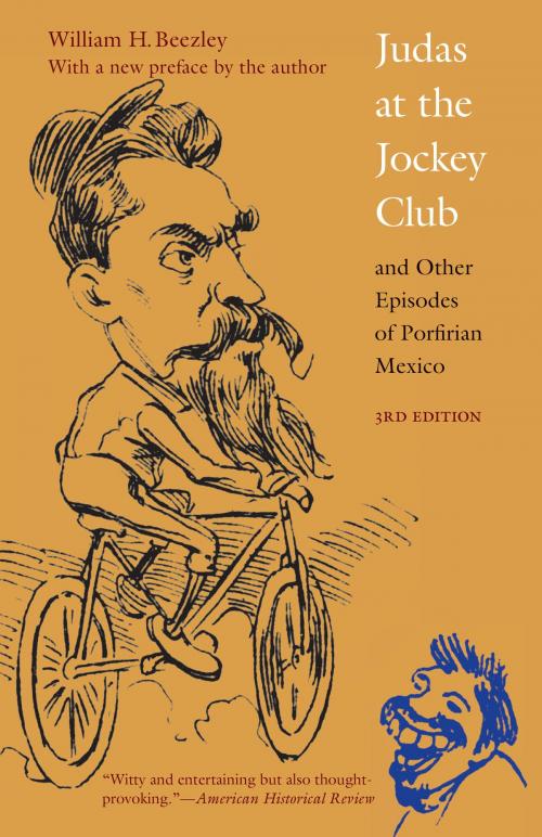 Cover of the book Judas at the Jockey Club and Other Episodes of Porfirian Mexico by William H. Beezley, UNP - Nebraska
