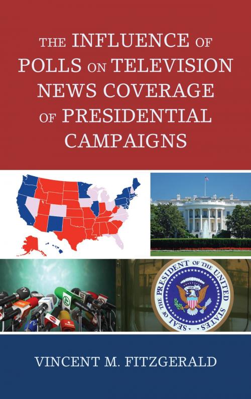 Cover of the book The Influence of Polls on Television News Coverage of Presidential Campaigns by Vincent M. Fitzgerald, Lexington Books
