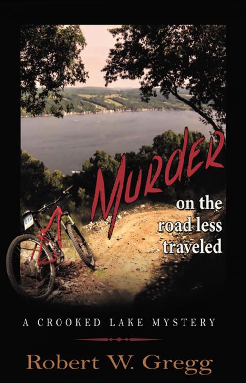 Cover of the book Murder on the Road Less Traveled by Robert W. Gregg, FastPencil, Inc.