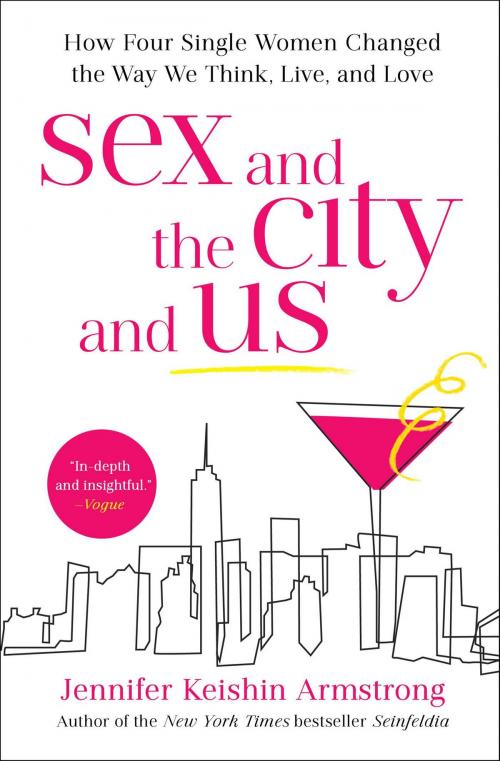 Cover of the book Sex and the City and Us by Jennifer Keishin Armstrong, Simon & Schuster
