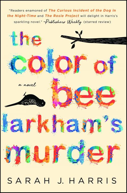 Cover of the book The Color of Bee Larkham's Murder by Sarah J. Harris, Touchstone