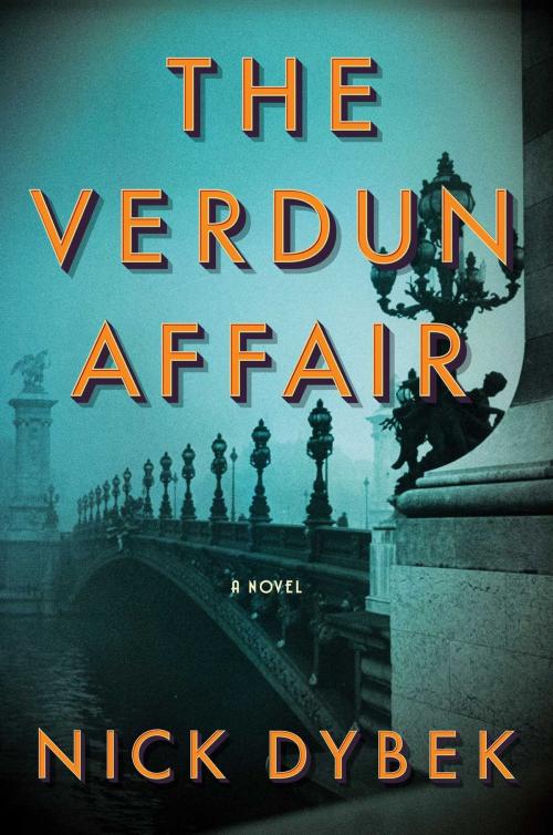 Cover of the book The Verdun Affair by Nick Dybek, Scribner