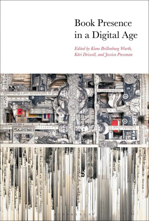 Cover of the book Book Presence in a Digital Age by , Bloomsbury Publishing