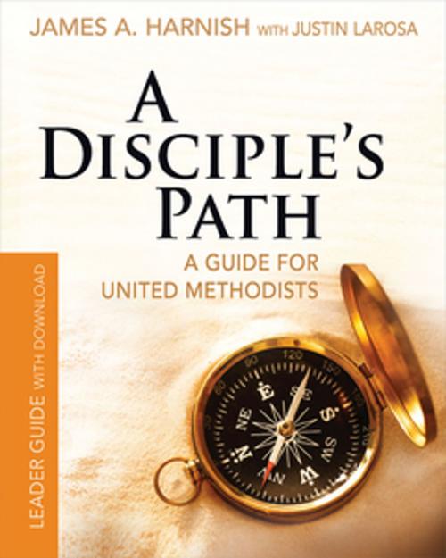 Cover of the book A Disciple's Path Leader Guide with Download by Justin LaRosa, James A. Harnish, Abingdon Press