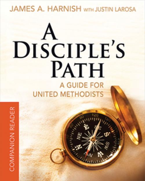 Cover of the book A Disciple's Path Companion Reader by Justin LaRosa, James A. Harnish, Abingdon Press