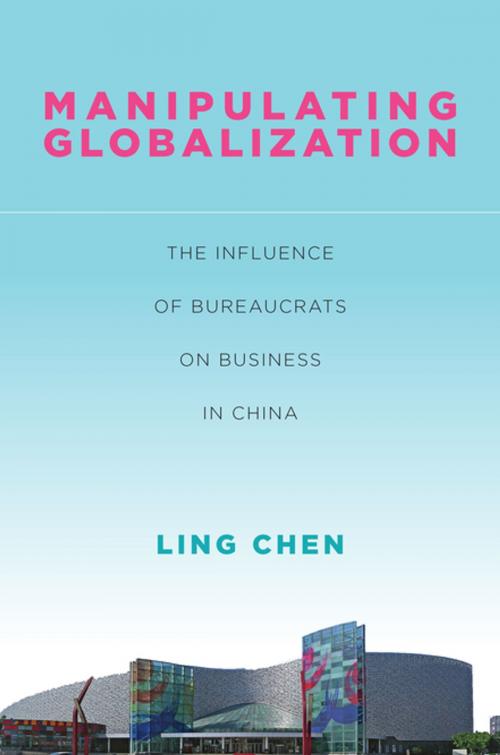 Cover of the book Manipulating Globalization by Ling Chen, Stanford University Press