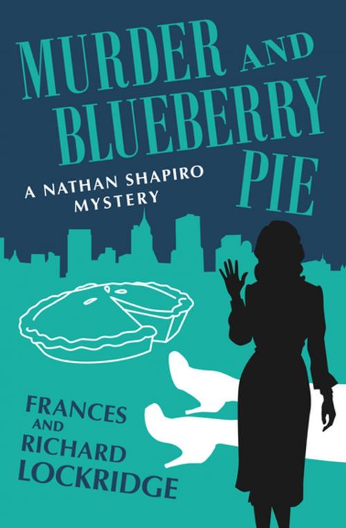 Cover of the book Murder and Blueberry Pie by Frances Lockridge, Richard Lockridge, MysteriousPress.com/Open Road