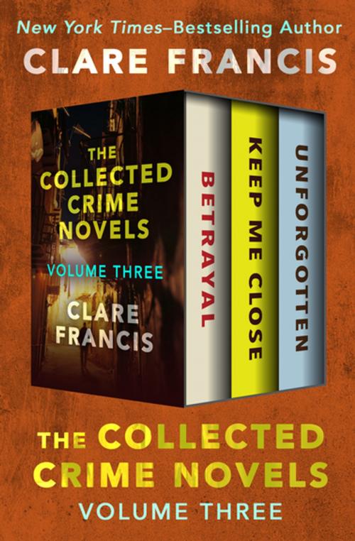 Cover of the book The Collected Crime Novels Volume Three by Clare Francis, Open Road Media